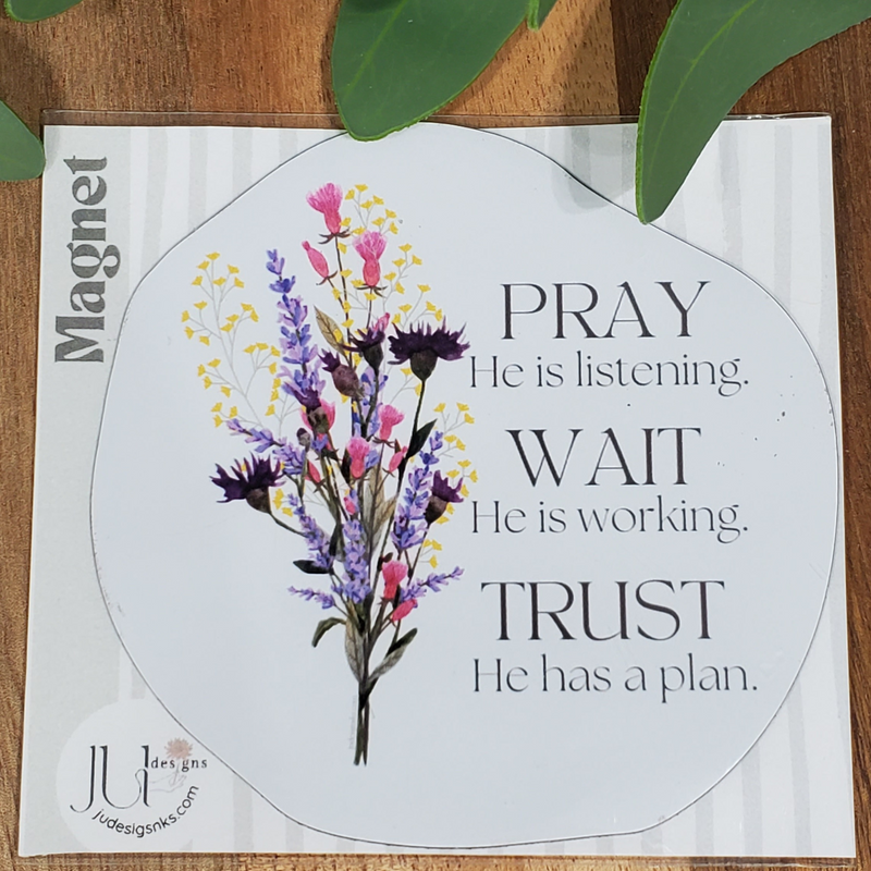 Pray-Wait-Trust Magnet